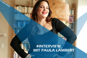 Unser Interview mit Paula Lambert